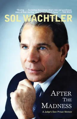 Nach dem Wahnsinn: Die Gefängniserinnerungen eines Richters - After the Madness: A Judge's Own Prison Memoir