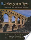 Katalogisierung von Kulturgütern: Ein Leitfaden zur Beschreibung von kulturellen Werken und ihren Bildern - Cataloging Cultural Objects: A Guide to Describing Cultural Works and Their Images