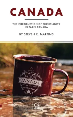 Kanada: Die Einführung des Christentums im frühen Kanada - Canada: The Introduction of Christianity in Early Canada