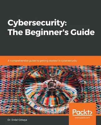 Cybersecurity: Der Leitfaden für Einsteiger - Cybersecurity: The Beginner's Guide