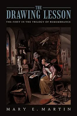 The Drawing Lesson: Der erste Teil der Trilogie der Erinnerung - The Drawing Lesson: The First in the Trilogy of Remembrance