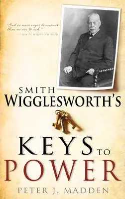 Smith Wigglesworths Schlüssel zur Macht - Smith Wigglesworth's Keys to Power