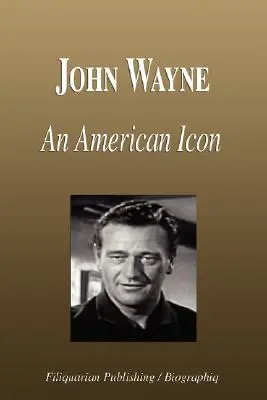 John Wayne - Eine amerikanische Ikone (Biografie) - John Wayne - An American Icon (Biography)