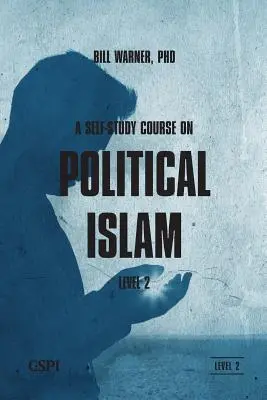 Ein Selbstlernkurs über den politischen Islam, Stufe 2 - A Self-Study Course on Political Islam, Level 2