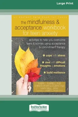 Das Achtsamkeits- und Akzeptanz-Arbeitsbuch für Teenager-Angst: Aktivitäten zur Überwindung von Ängsten und Sorgen mit Hilfe der Akzeptanz- und Commitment-Therapie (1 - The Mindfulness and Acceptance Workbook for Teen Anxiety: Activities to Help You Overcome Fears and Worries Using Acceptance and Commitment Therapy (1