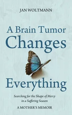 Ein Hirntumor verändert alles - A Brain Tumor Changes Everything