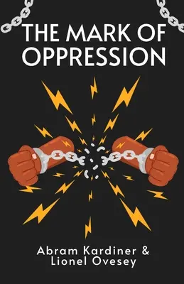 Das Zeichen der Unterdrückung: Erkundungen zur Persönlichkeit des amerikanischen Negers Taschenbuch - The Mark of Oppression: Explorations in the Personality of the American Negro Paperback