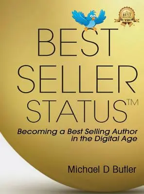 Bestseller-Status: Wie Sie im digitalen Zeitalter zum Bestsellerautor werden - Best-Seller Status: Becoming a Best-Selling Author in the Digital Age