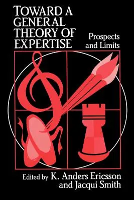 Auf dem Weg zu einer allgemeinen Theorie der Expertise: Aussichten und Grenzen - Toward a General Theory of Expertise: Prospects and Limits