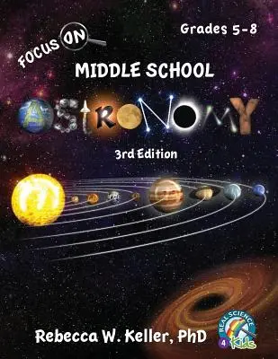 Focus On Middle School Astronomy Student Textbook 3. - Focus On Middle School Astronomy Student Textbook 3rd Edition