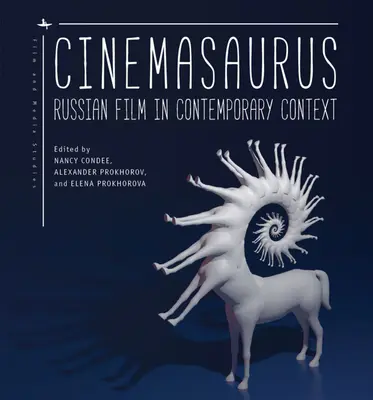 Cinemasaurus: Der russische Film im zeitgenössischen Kontext - Cinemasaurus: Russian Film in Contemporary Context