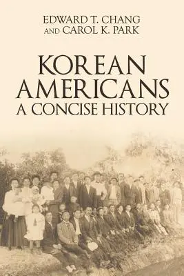 Koreanische Amerikaner: Eine prägnante Geschichte - Korean Americans: A Concise History