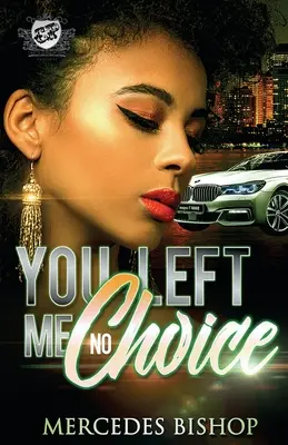 Du hast mir keine andere Wahl gelassen (The Cartel Publications Presents) - You Left Me No Choice (The Cartel Publications Presents)