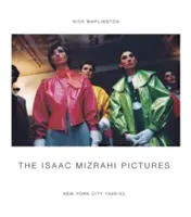 Die Isaac Mizrahi-Bilder: New York City 1989-1993: Fotografien von Nick Waplington - The Isaac Mizrahi Pictures: New York City 1989-1993: Photographs by Nick Waplington