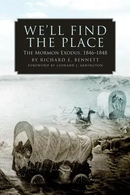 Wir werden den Ort finden: Der Exodus der Mormonen, 1846-1848 - We'll Find the Place: The Mormon Exodus, 1846-1848