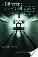 Eine andere Art von Zelle: Die Geschichte eines Mörders, der zum Mönch wurde - A Different Kind of Cell: The Story of a Murderer Who Became a Monk