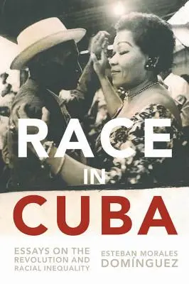 Ethnie in Kuba: Essays über die Revolution und die rassische Ungleichheit - Race in Cuba: Essays on the Revolution and Racial Inequality