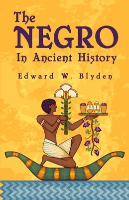 Der Neger in der antiken Geschichte - The Negro In Ancient History