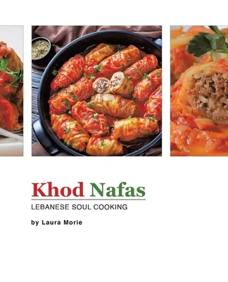 Khod Nafas: Libanesische Soul-Küche - Khod Nafas: Lebanese Soul Cooking