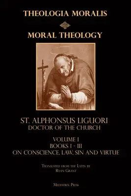 Moraltheologie Bd. 1: Gesetz, Laster und Tugend - Moral Theology vol. 1: Law, Vice, & Virtue