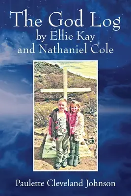 Das Götterbuch von Ellie Kay und Nathaniel Cole - The God Log by Ellie Kay and Nathaniel Cole