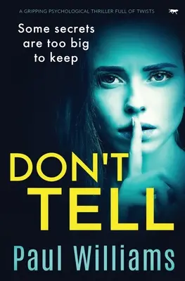 Don't Tell: Ein spannender Psychothriller voller Wendungen - Don't Tell: A Gripping Psychological Thriller Full of Twists