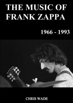 Die Musik von Frank Zappa 1966 - 1993 - The Music of Frank Zappa 1966 - 1993