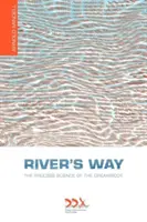 Der Weg des Flusses: Die Prozesswissenschaft des Traumkörpers - River's Way: The Process Science of the Dreambody