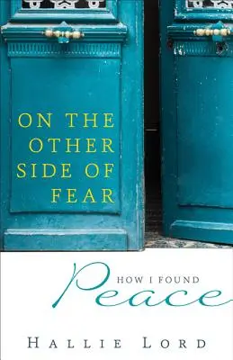 Auf der anderen Seite der Angst: Wie ich Frieden fand - On the Other Side of Fear: How I Found Peace