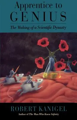 Vom Lehrling zum Genie: Die Entstehung einer wissenschaftlichen Dynastie - Apprentice to Genius: The Making of a Scientific Dynasty