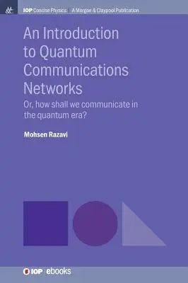 Eine Einführung in Quantenkommunikationsnetze: Oder: Wie sollen wir im Quantenzeitalter kommunizieren? - An Introduction to Quantum Communication Networks: Or, How Shall We Communicate in the Quantum Era?