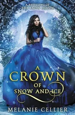 Eine Krone aus Schnee und Eis: Eine Nacherzählung von Die Schneekönigin - A Crown of Snow and Ice: A Retelling of The Snow Queen