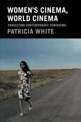 Kino der Frauen, Weltkino: Projektion zeitgenössischer Feminismen - Women's Cinema, World Cinema: Projecting Contemporary Feminisms