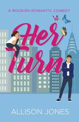 Sie ist dran: Eine buchhafte romantische Komödie - Her Turn: A Bookish Romantic Comedy