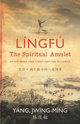 Lngf - Das spirituelle Amulett: Opiumkriege und Acht-Nationen-Allianz - Lngf - The Spiritual Amulet: Opium Wars and Eight-Nation Alliance