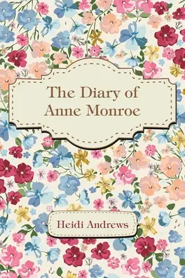 Das Tagebuch der Anne Monroe - The Diary of Anne Monroe