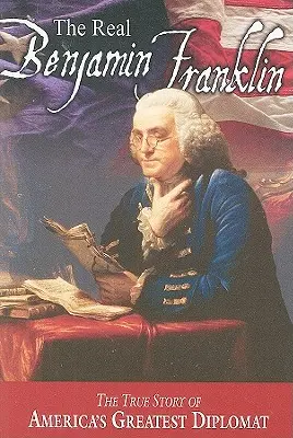 Der wahre Benjamin Franklin: Teil I: Benjamin Franklin: Drucker, Philosoph, Patriot (eine Geschichte seines Lebens)/Teil II: Zeitlose Schätze von Benj - The Real Benjamin Franklin: Part I: Benjamin Franklin: Printer, Philosopher, Patriot (a History of His Life)/Part II: Timeless Treasures from Benj