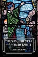 Mit den irischen Heiligen durch das Jahr - Through the Year with the Irish Saints