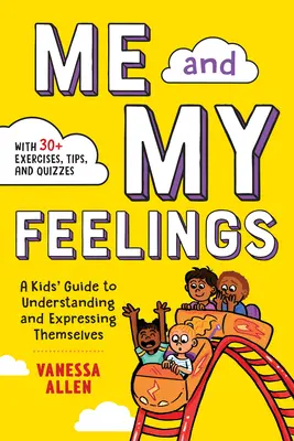 Ich und meine Gefühle: Ein Leitfaden für Kinder zum Verstehen und Ausdrücken ihrer Gefühle - Me and My Feelings: A Kids' Guide to Understanding and Expressing Themselves