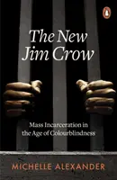 New Jim Crow - Masseninhaftierung im Zeitalter der Farbenblindheit - New Jim Crow - Mass Incarceration in the Age of Colourblindness