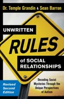 Ungeschriebene Regeln für soziale Beziehungen: Entschlüsselung sozialer Geheimnisse durch die einzigartigen Perspektiven des Autismus: Neue Ausgabe mit Autoren-Updates - Unwritten Rules of Social Relationships: Decoding Social Mysteries Through the Unique Perspectives of Autism: New Edition with Author Updates