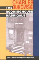 Die Roominghouse-Madrigale: Frühe ausgewählte Gedichte 1946-1966 - The Roominghouse Madrigals: Early Selected Poems 1946-1966