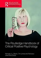 Das internationale Routledge-Handbuch der kritischen positiven Psychologie - The Routledge International Handbook of Critical Positive Psychology