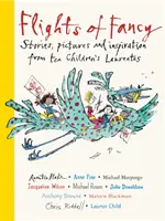 Flights of Fancy - Geschichten, Bilder und Inspiration von zehn Kinderpreisträgern - Flights of Fancy - Stories, pictures and inspiration from ten Children's Laureates