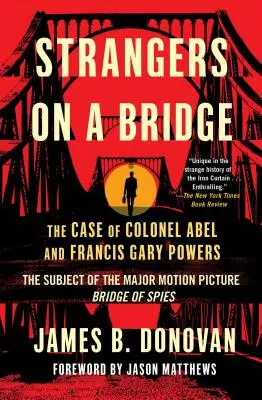 Fremde auf einer Brücke: Der Fall von Colonel Abel und Francis Gary Powers - Strangers on a Bridge: The Case of Colonel Abel and Francis Gary Powers