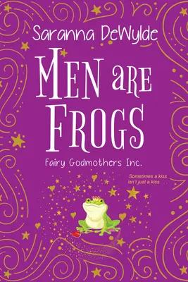 Männer sind Frösche: Eine magische Romanze mit Humor und Herz - Men Are Frogs: A Magical Romance with Humor and Heart