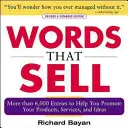 Words That Sell, überarbeitete und erweiterte Ausgabe: Der Thesaurus, der Ihnen hilft, Ihre Produkte, Dienstleistungen und Ideen zu vermarkten - Words That Sell, Revised and Expanded Edition: The Thesaurus to Help You Promote Your Products, Services, and Ideas