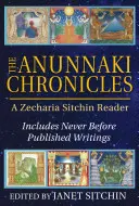 Die Anunnaki-Chroniken: Ein Zecharia-Sitchin-Lesebuch - The Anunnaki Chronicles: A Zecharia Sitchin Reader