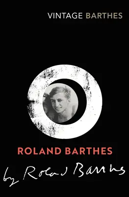 Roland Barthes von Roland Barthes - Roland Barthes by Roland Barthes