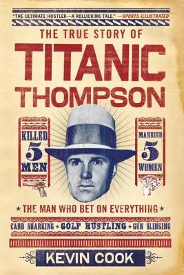 Titanic Thompson: Der Mann, der auf alles wettete - Titanic Thompson: The Man Who Bet on Everything